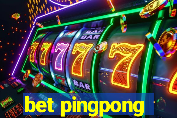 bet pingpong